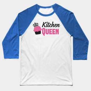 Kitchen Queen Baseball T-Shirt